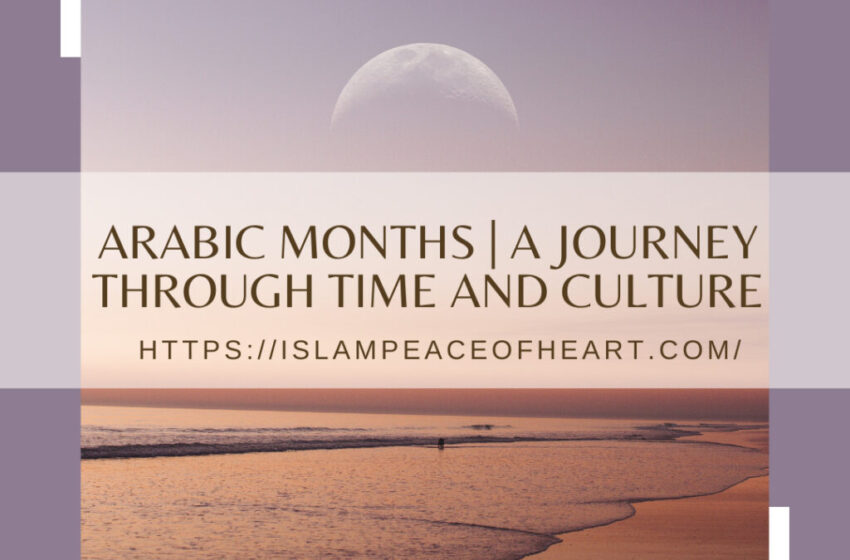  #Arabic Months | A Journey Through Time and Culture