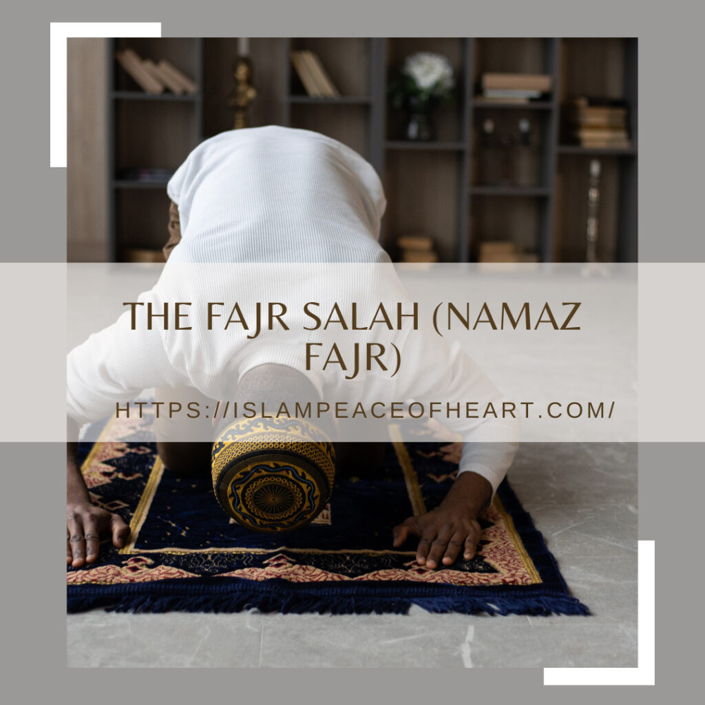 #The Fajr Salah (Namaz Fajr) – Islam Peace Of Heart