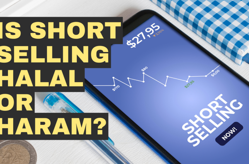  Is Short Selling Halal or Haram?