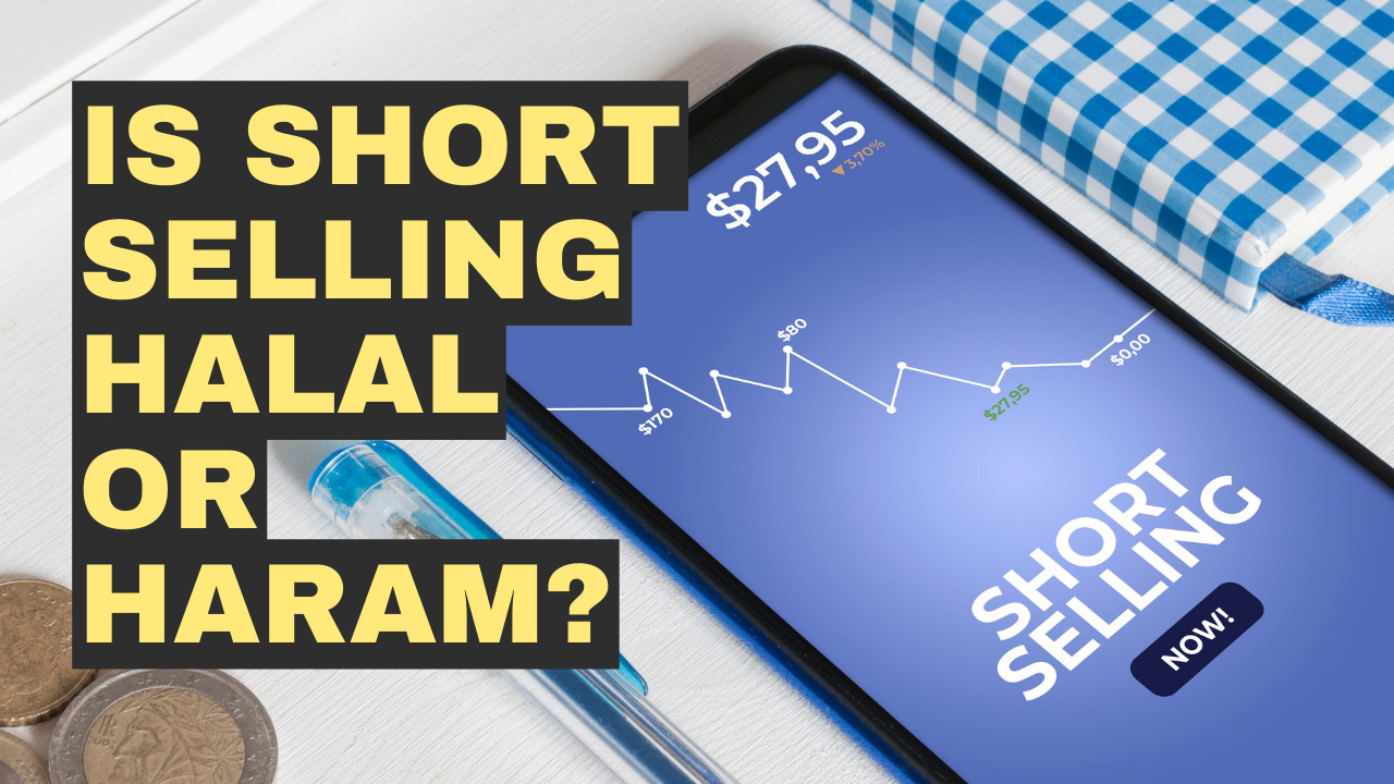 Is Short Selling Halal or Haram?