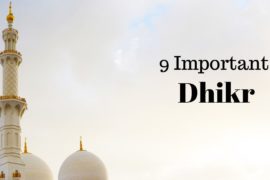 9 Important Everyday Dhikr and Their Benefits