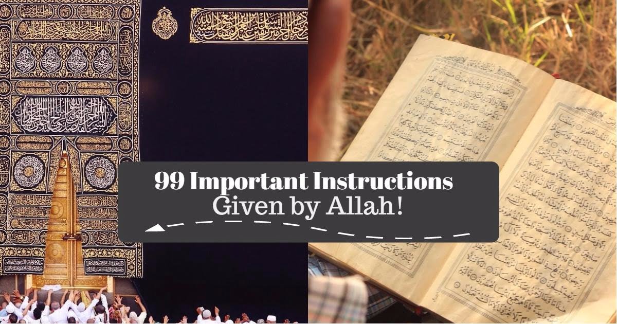 99 Important Instructions That Allah Has Given Through The Holy Quran