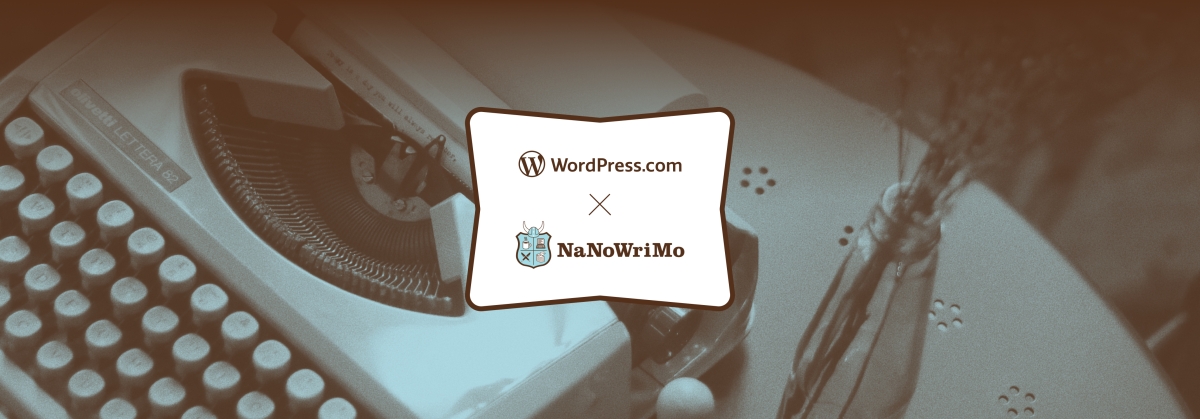 NaNoWriMo + WordPress.com = The Ultimate Author’s Toolkit 