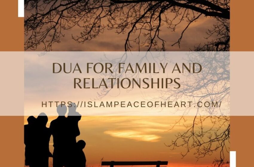  #Dua for Family and Relationships – Islam Peace Of Heart