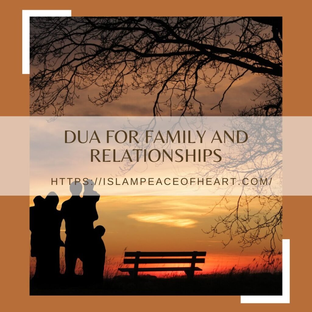 #Dua for Family and Relationships – Islam Peace Of Heart