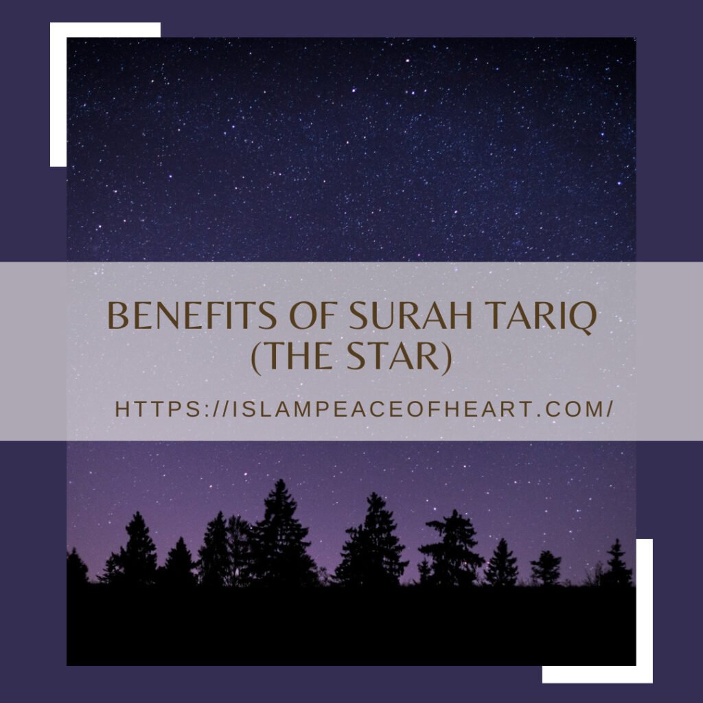 #Benefits Of Surah Tariq (The Star) – Islam Peace Of Heart