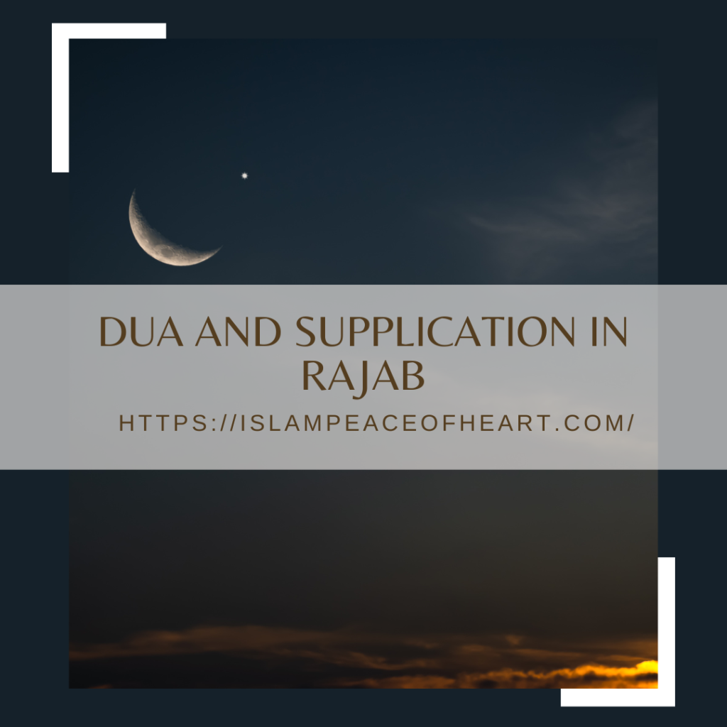 #Dua and Supplication in Rajab – Islam Peace Of Heart