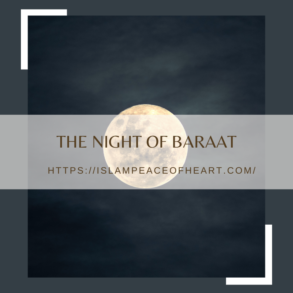 #The Night of Baraat- Its Importance and Practices – Islam Peace Of Heart