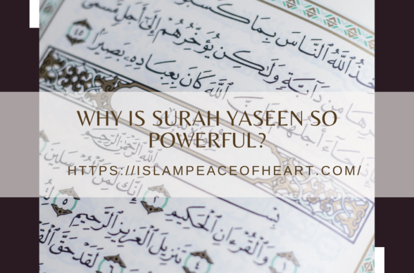  #Why is Surah Yaseen So Powerful? – Islam Peace Of Heart