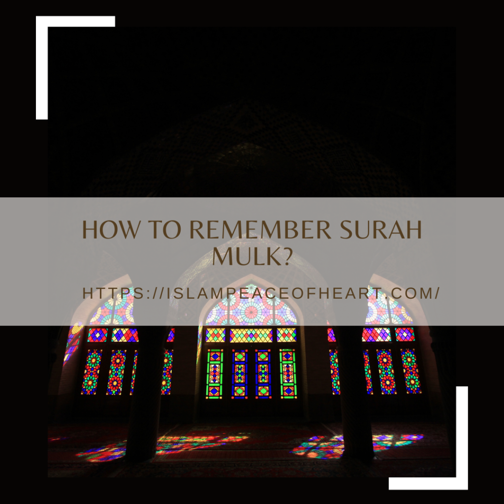 #How to remember Surah Mulk? – Islam Peace Of Heart