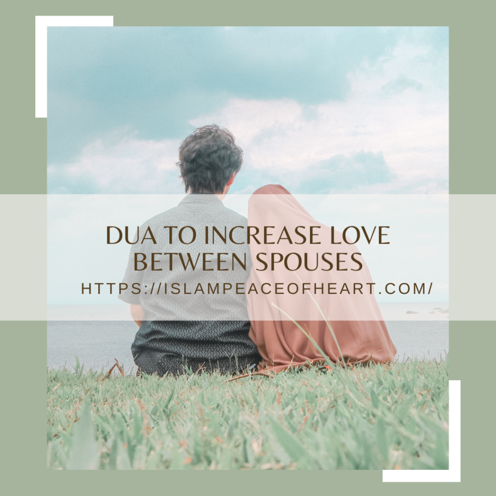 #Dua to Increase Love Between Spouses – Islam Peace Of Heart