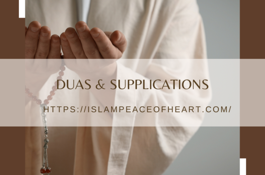  #Duas & Supplications – Islam Peace Of Heart