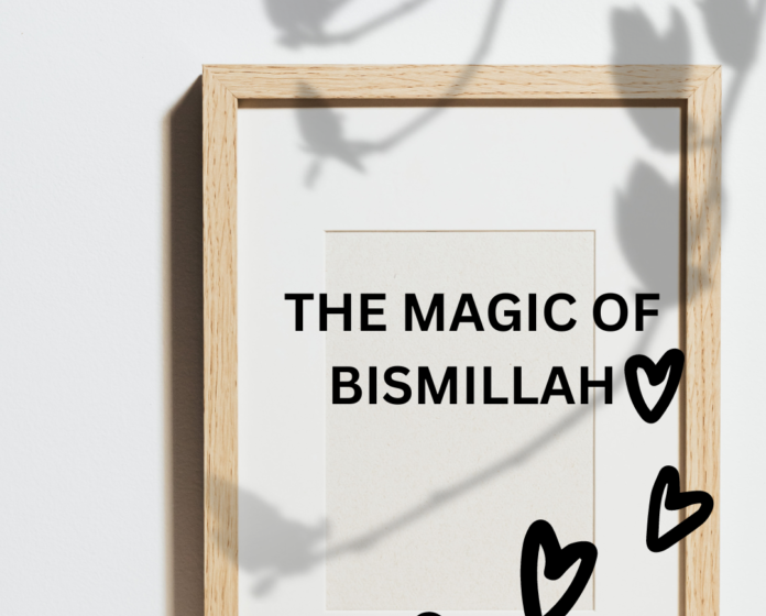  #The Magic Of Bismillah – IslamPeaceOfHeart