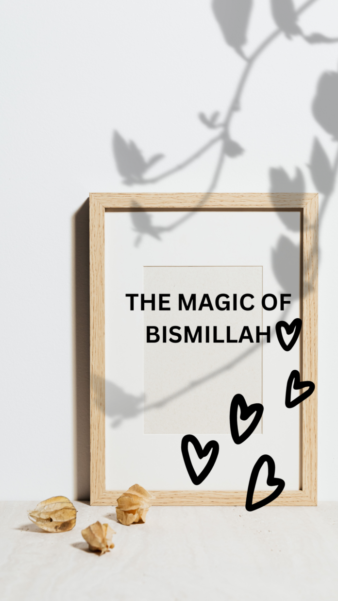 #The Magic Of Bismillah – IslamPeaceOfHeart