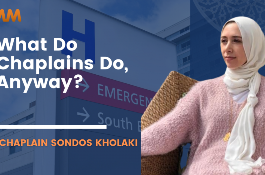  [Podcast] Hospitals and Healing: Islamic Chaplaincy | Ch. Sondos Kholaki