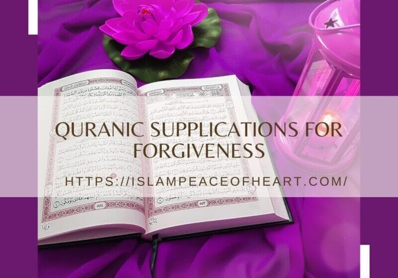  #Quranic Supplications for Forgiveness – Islam Peace Of Heart