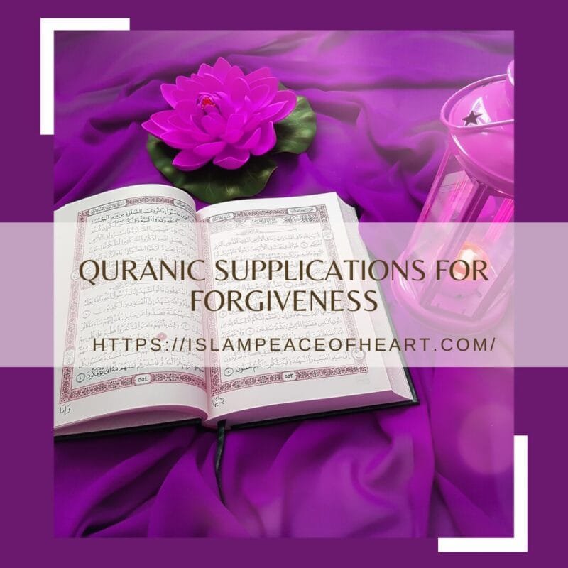 #Quranic Supplications for Forgiveness – Islam Peace Of Heart