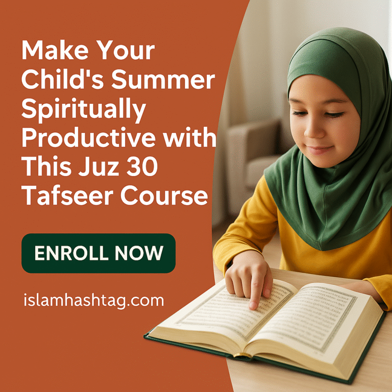 Turn Summer Into A Qur’anic Journey: Juz 30 Tafseer Course For Kids