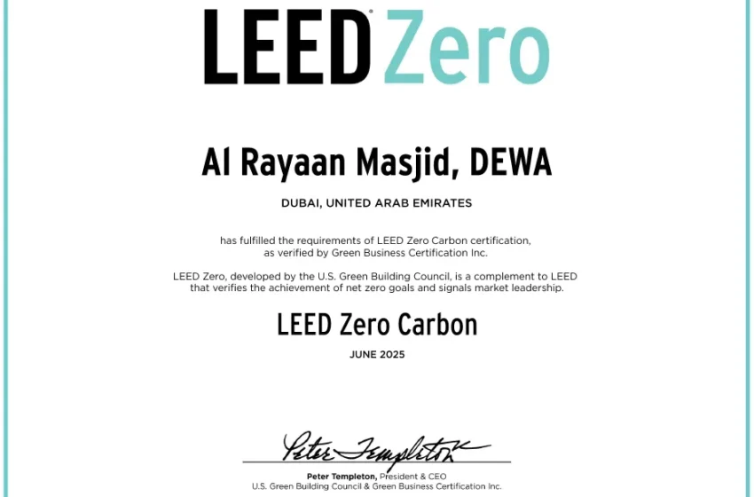  Dubai’s Al Rayyan Mosque Becomes World’s First LEED Zero Carbon Certified Mosque