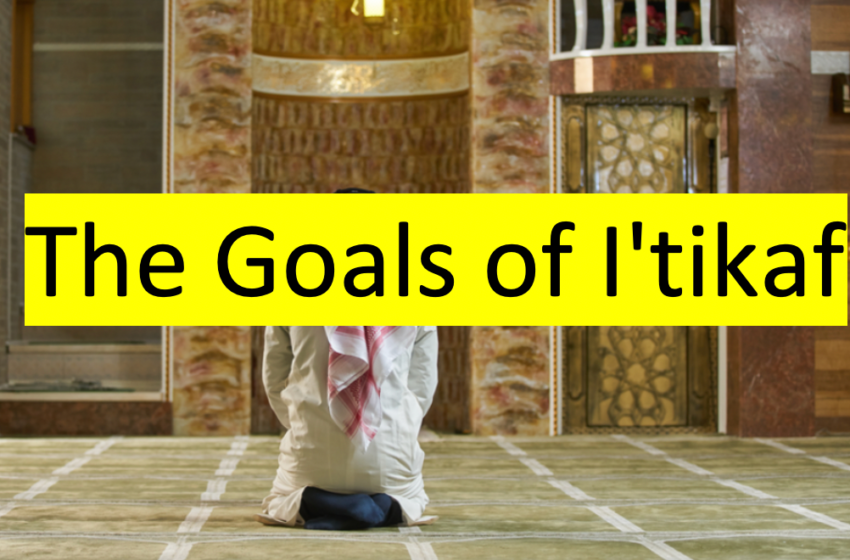  The Goals Of Iʿtikāf: Returning To Allah With A Pure Heart