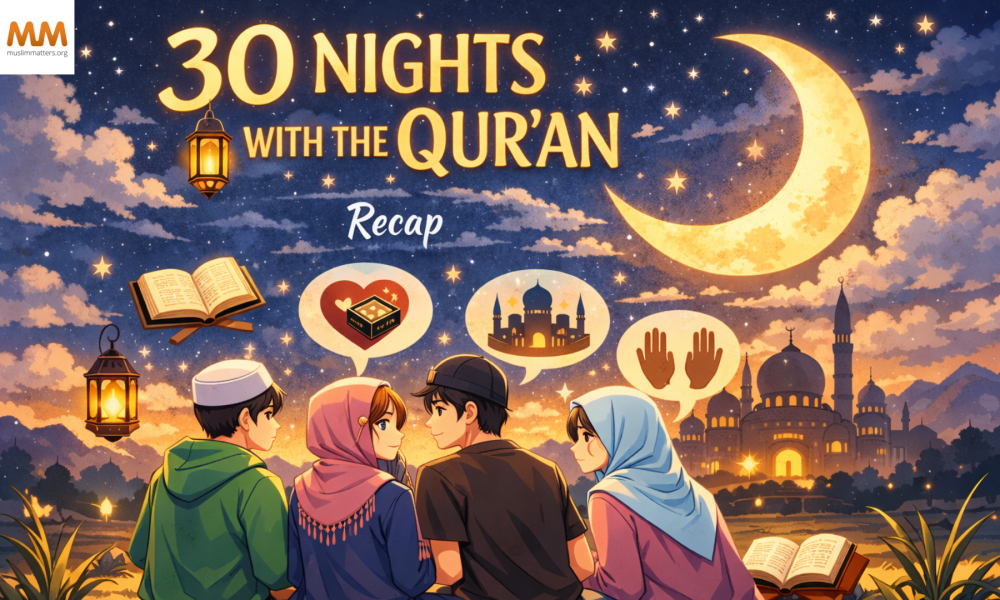 Week 1 in Review: Is Your Teen Actually Changing? | Night 7 with the Qur’an