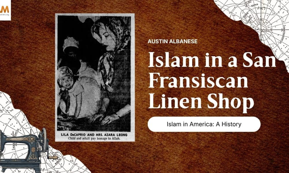 When Azara Long Found Islam In A San Francisco Linen Shop : A Story From America’s Muslim History