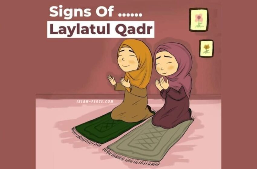  Signs of Laylatul Qadr (Laylat al-Qadr)