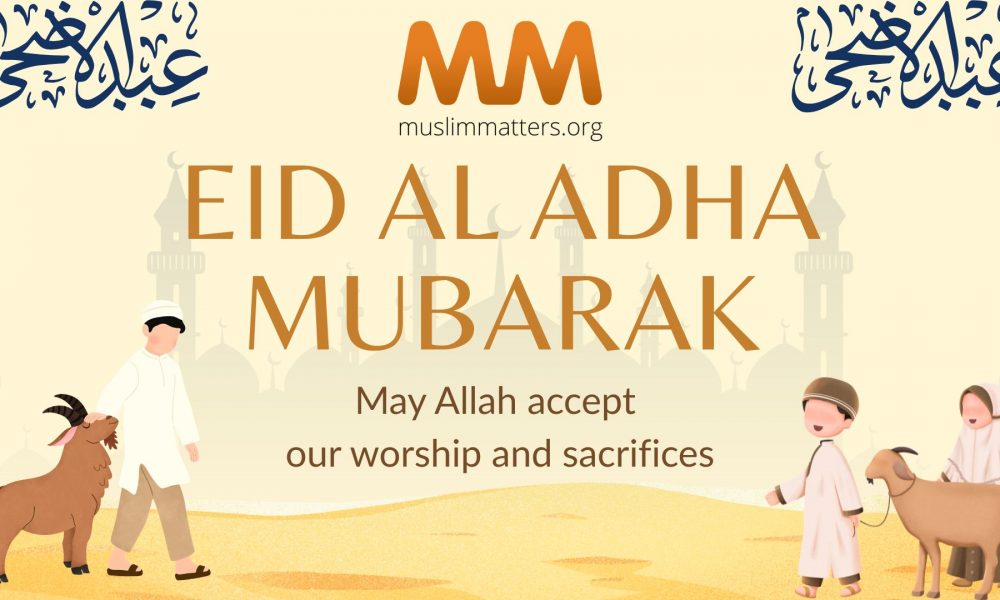 Eid al-Adh’ha 1447 AH – MuslimMatters.org