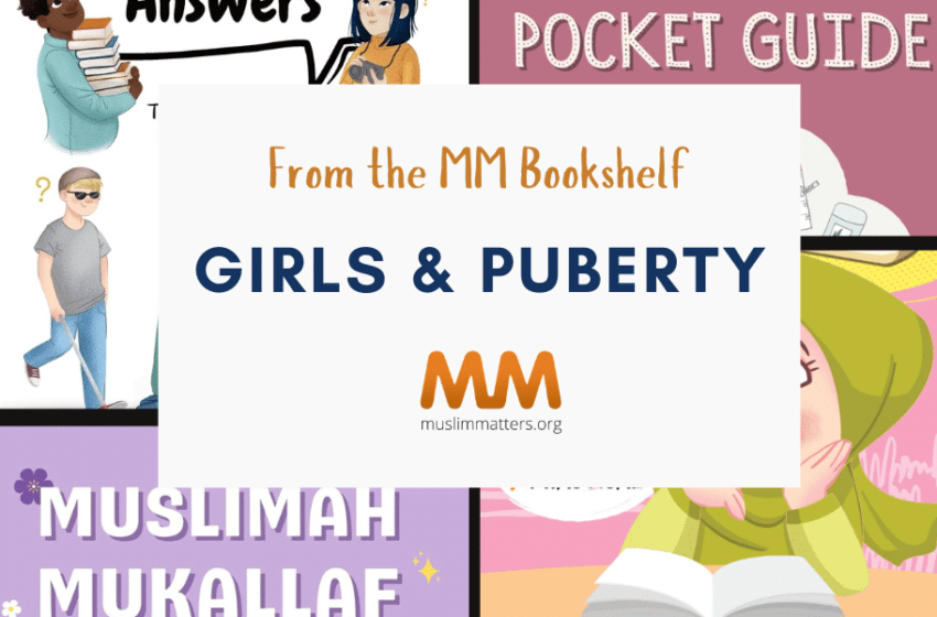  From the MuslimMatters Bookshelf: Puberty Books for Girls